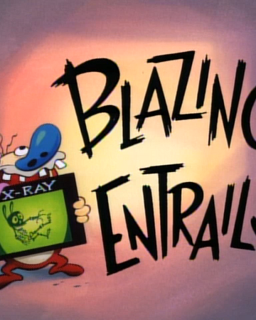 Blazing Entrails Ren Stimpy Wiki Fandom