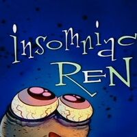 Insomniac Ren Ren Stimpy Wiki Fandom