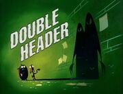 Double Header