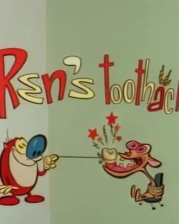 Ren S Toothache Ren Stimpy Wiki Fandom