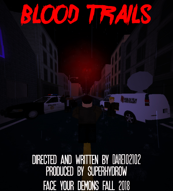 Blood Trails Reboot Roblox Film Media Community Wiki Fandom - release date