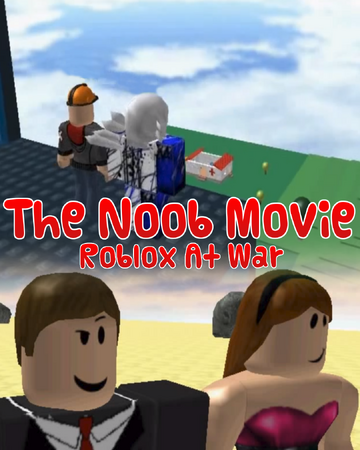 The Noob Movie Roblox At War Roblox Film Media Community Wiki