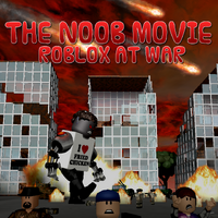The Noob Movie Roblox At War Remastered Roblox Film Media