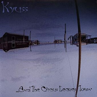 And The Circus Leaves Town Riffipedia The Stoner Rock Wiki Fandom