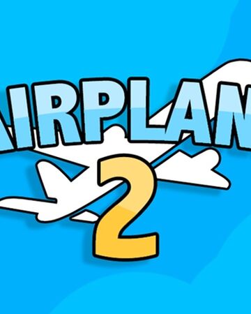 Airplane 2 Roblox Airplane Story Wiki Fandom
