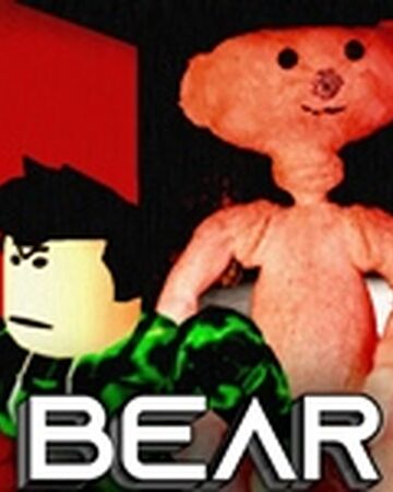 Bear Roblox Horror Game Wiki