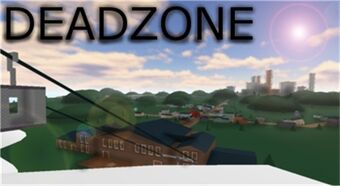 Roblox Deadzone By Zackzak Wiki Fandom - deadzone ii unturned roblox