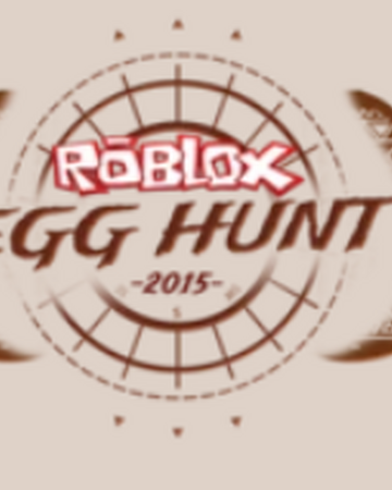 Egg Hunt 2015 Roblox Egg Hunt Wiki Fandom - unofficial egg hunt 2019 roblox wikipedia