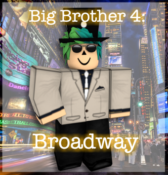Big Brother 4 Broadway Roblox Longterm Hub Wiki Fandom