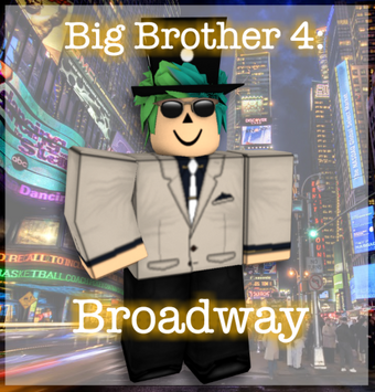 Big Brother 4 Broadway Roblox Longterm Hub Wiki Fandom - the roblox hub