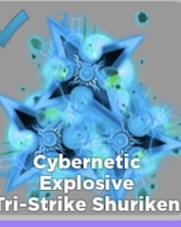 Cybernetic Explosive Tri Strike Shuriken Roblox Ninja Legends