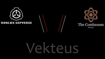 Vekteus Trilogy Roblox Scpverse Wiki Fandom - specimens roblox scpverse wiki fandom