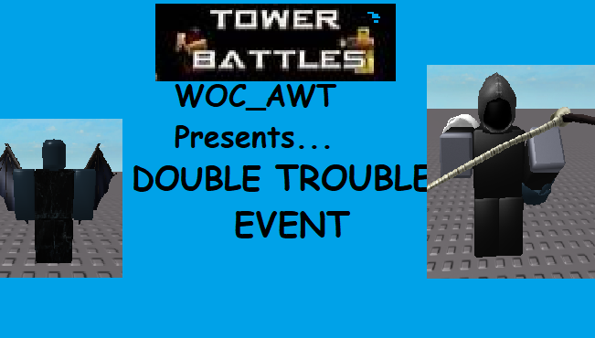 Double Trouble Event Roblox Tower Battles Fan Ideas Wiki Fandom - demon overlord roblox tower battles fan ideas wiki