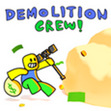 Demolition Crew Roblox Wikia Fandom