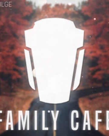 Family Cafe Roblox Wikia Fandom