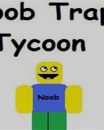Roblox Noob Tycoon