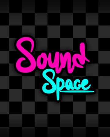 beat saber roblox death sound Sound Space Roblox Wikia Fandom