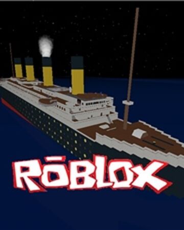 Roblox Titanic Classic Roblox Wikia Fandom