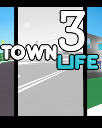 Town Life 3 Roblox Wikia Fandom - roblox town roblox wikia fandom