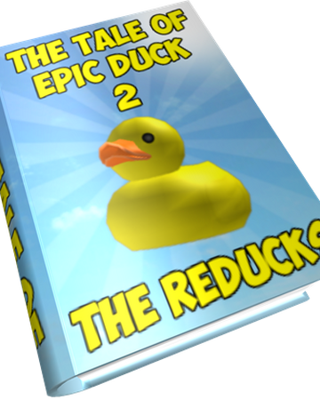 Tale Of Epic Duck 2 The Reducks Roblox Wikia Fandom