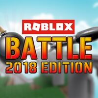 Roblox Battle 2018 Edition Roblox Wikia Fandom