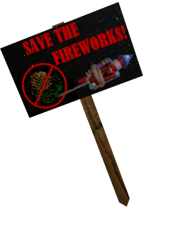 roblox pro test Protest Sign Save The Fireworks Roblox Wikia Fandom