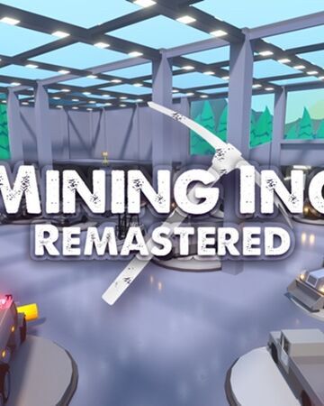 Mining Inc Remastered Roblox Wikia Fandom