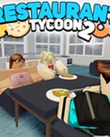 Restaurant Tycoon 2 Wikia Roblox Fandom