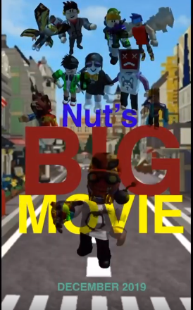 Nut S Big Movie Robloxgreat321093 Wiki Fandom - roblox the movie robloxgreat321093 wiki fandom