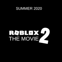 Roblox The Movie 2 Robloxgreat321093 Wiki Fandom - roblox the movie 2019