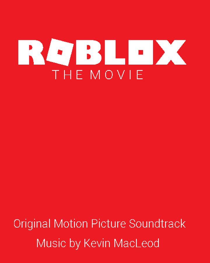 Roblox The Movie Soundtrack Robloxgreat321093 Wiki Fandom