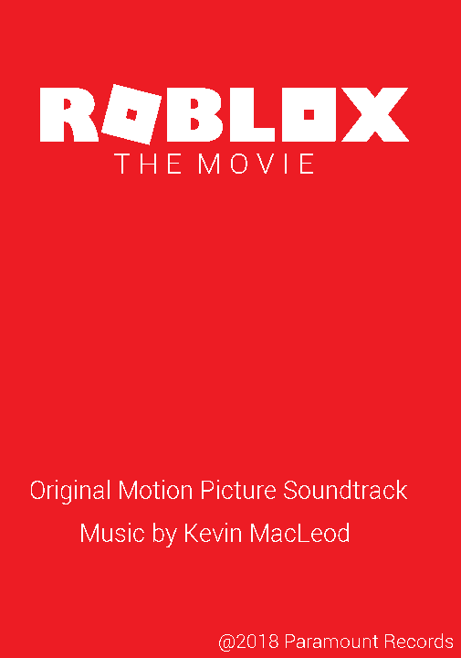 Roblox The Movie Soundtrack Robloxgreat321093 Wiki Fandom
