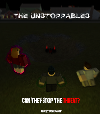 The Unstoppables Roblox Film Wiki Fandom - armyperson557 roblox film media community wiki fandom