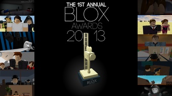 The 2013 Blox Awards Roblox Film Wiki Fandom - the 6th annual bloxy awards abysmal roblox games wiki