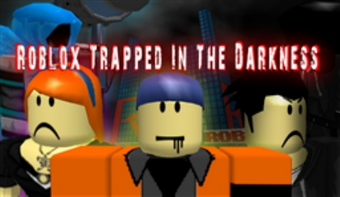 Roblox Trapped In The Darkness Roblox Film Wiki Fandom - the darkness roblox