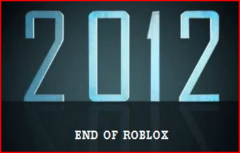 2012 End Of Roblox Roblox Film Wiki Fandom - the beginning of the end roblox