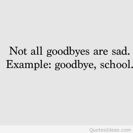 Funny Goodbye School Quote Jpg Funny Goodbye School Quote Jpg