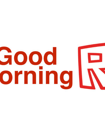 Good Morning Roblox Robloxian Tv Wiki Fandom - roblox good
