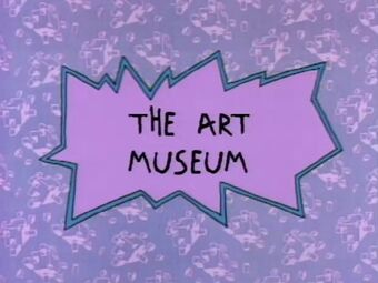 The Art Museum Rugrats Wiki Fandom