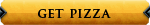 Get Pizza button
