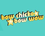Bow Chicka Bow Wow