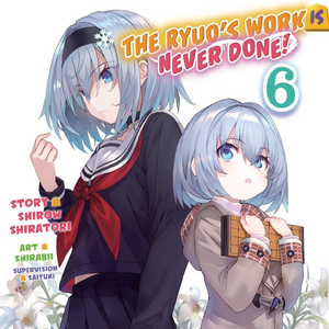 The Ryuo S Work Is Never Done Wikia Light Novel Volume 6 Ryuuou No Oshigoto Wiki Fandom