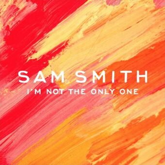 I M Not The Only One Sam Smith Wiki Fandom