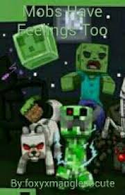 Mobs have feeling two