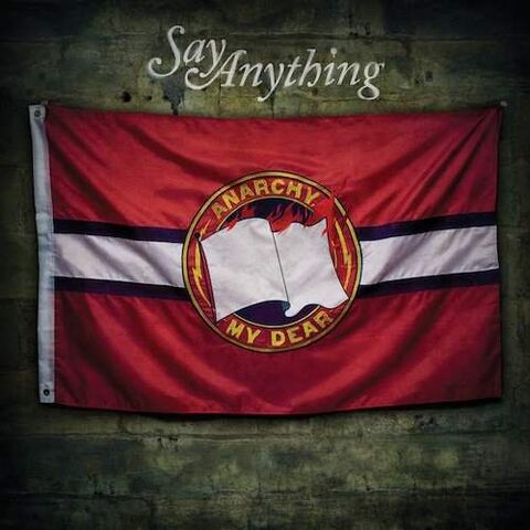 File:SayAnything-AnarchyMyDear.jpeg