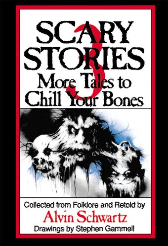Scary Stories 3 More Tales To Chill Your Bones Scary Stories To