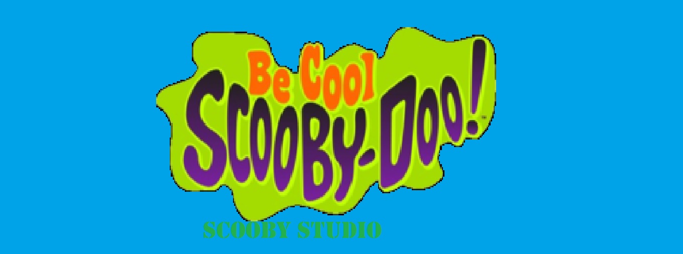 Be Cool, Scooby Doo! (Scooby Studio) | Scooby Doo Fanon Wiki | Fandom