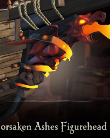 Forsaken Ashes Figurehead Sea Of Thieves Wiki Fandom