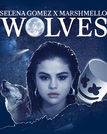 Wolves Selena Gomez Wiki Fandom