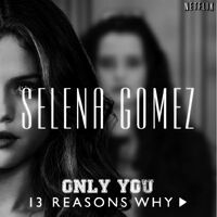 Only You Selena Gomez Wiki Fandom